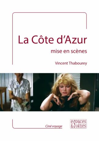 La Côte d'Azur mise en scènes