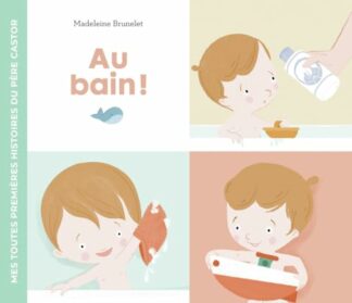 Mes toutes premières histoires du Père Castor - Au bain !