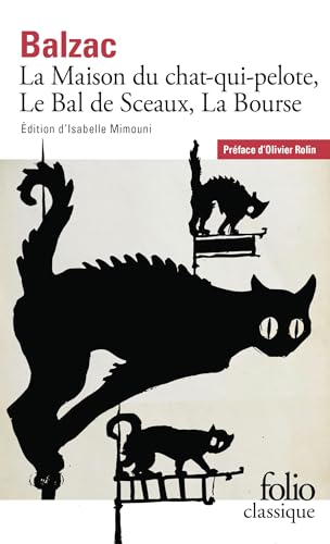 La Maison du Chat-qui-pelote ; Le Bal de Sceaux ; La Bourse
