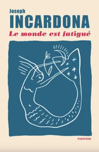 Le monde est fatigué