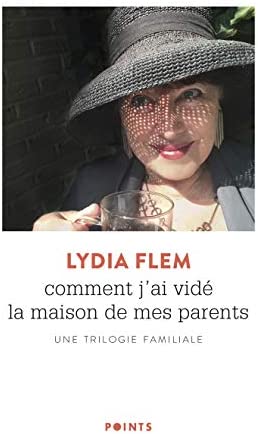 Comment j'ai vidé la maison de mes parents: Une trilogie familiale
