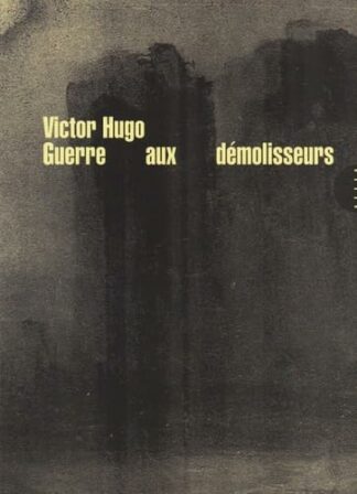 Guerre aux démolisseurs