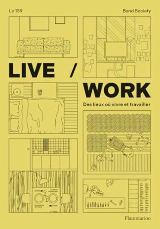 Live/Work: Des lieux où vivre et travailler