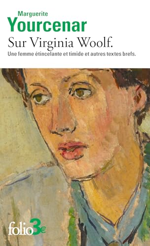 Sur Virginia Woolf: Une femme étincelante et timide et autres textes brefs