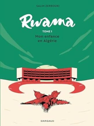 Rwama - Tome 1 - Mon enfance en Algérie