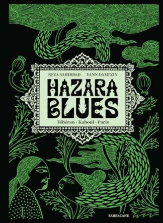 Hazara Blues: Téhéran. Kaboul. Paris.